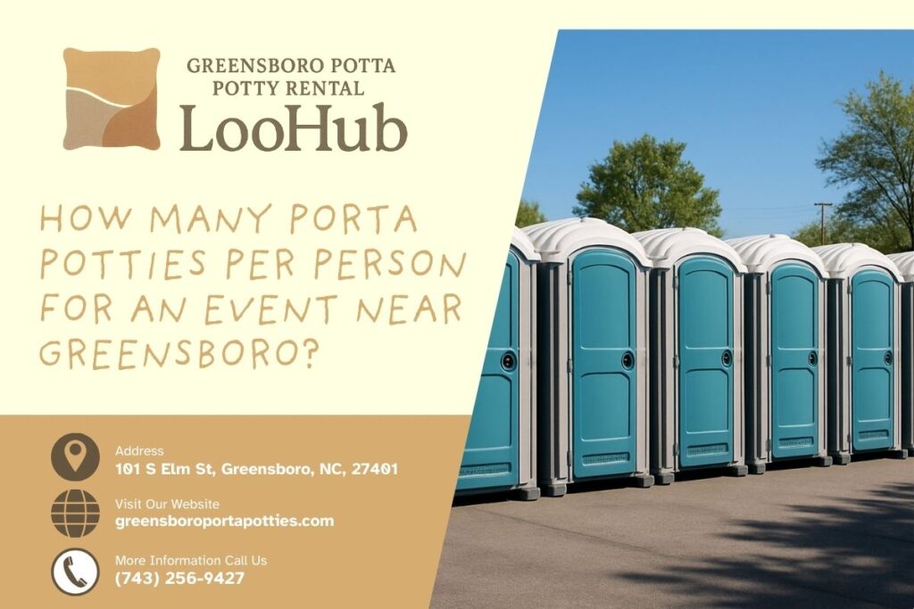 How Many Porta Potties Per Person For An Event near Greensboro? 1 How Many Porta Potties Per Person For An Event near Greensboro