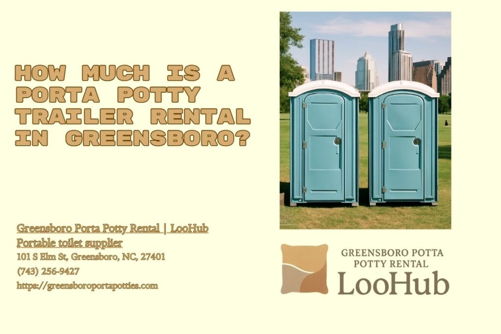 How Much Is A Porta Potty Trailer Rental in Greensboro