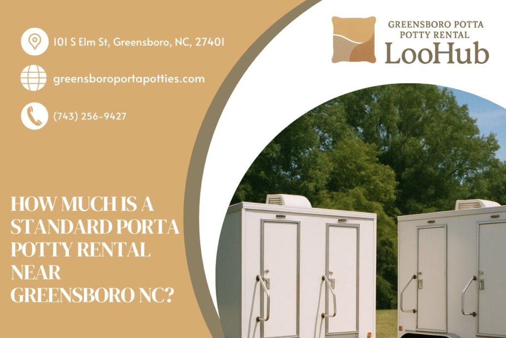 How Much Is A Standard Porta Potty Rental near Greensboro NC? 1 How Much Is A Standard Porta Potty Rental near Greensboro NC