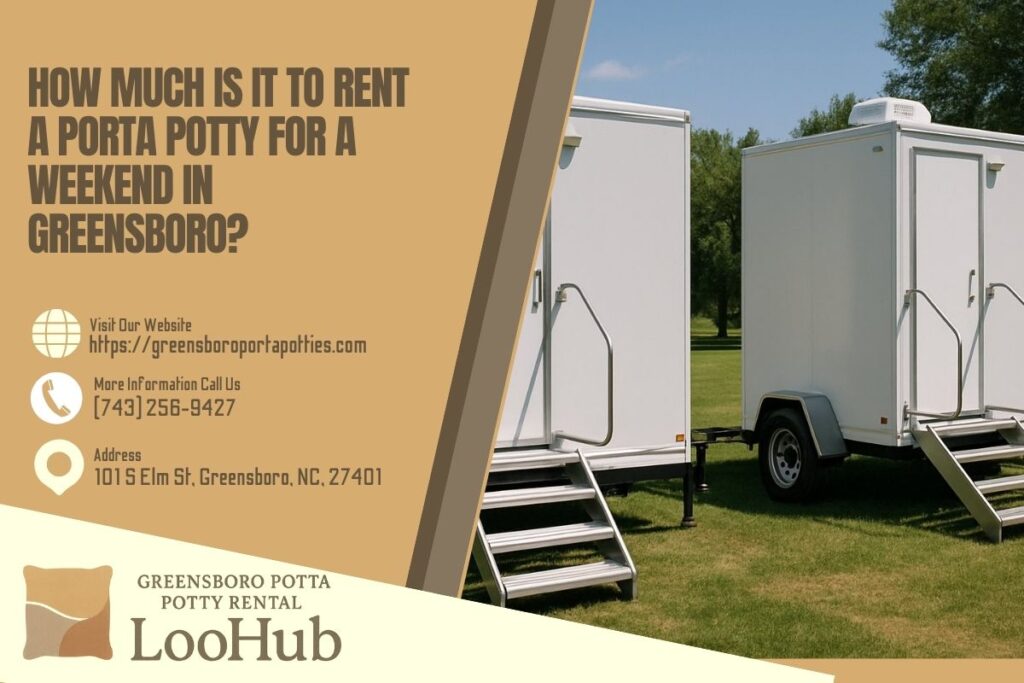 How Much Is It To Rent A Porta Potty For A Weekend in Greensboro? 1 How Much Is It To Rent A Porta Potty For A Weekend in Greensboro