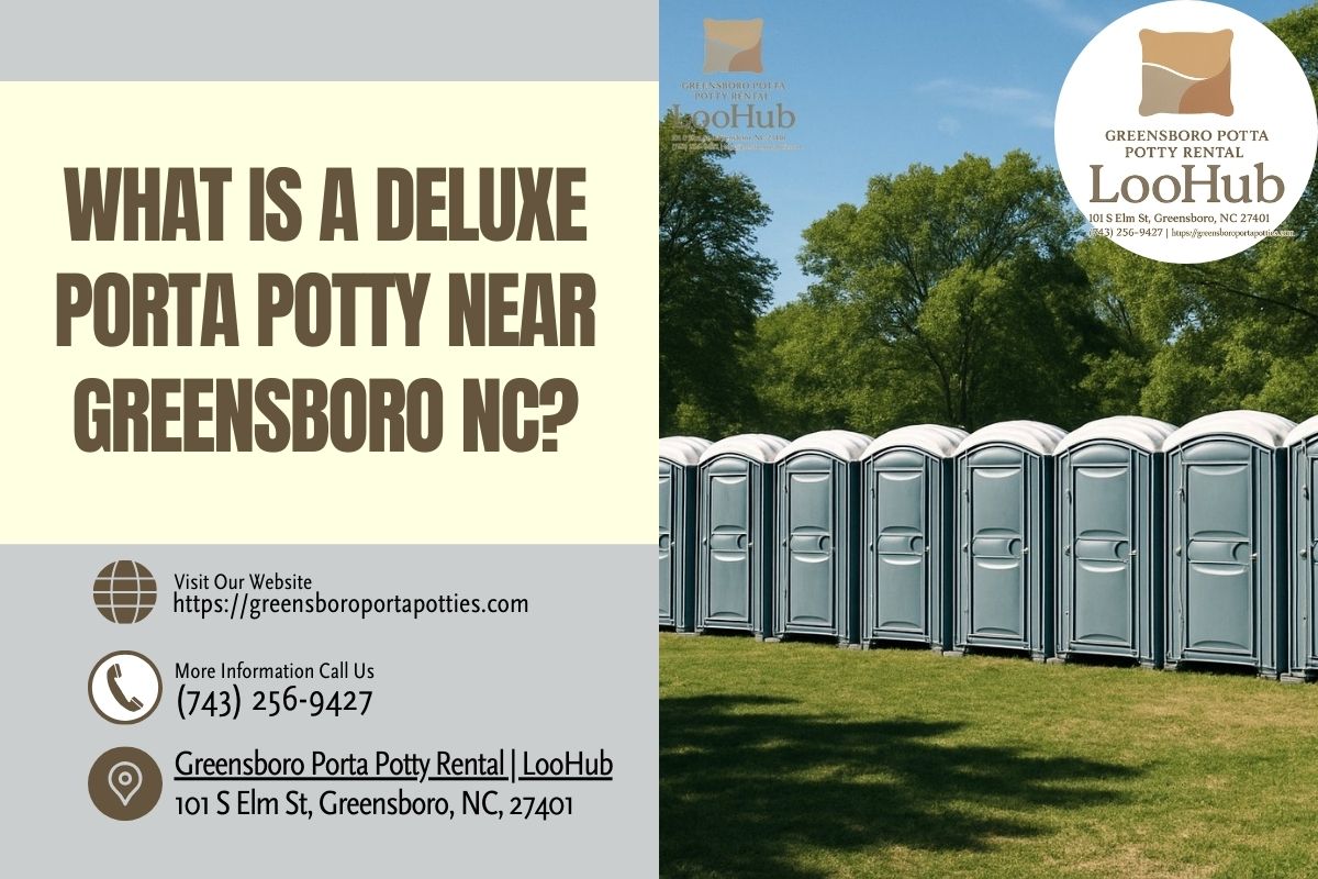 What Is A Deluxe Porta Potty near Greensboro NC